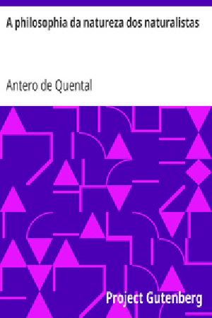 [Gutenberg 26776] • A philosophia da natureza dos naturalistas